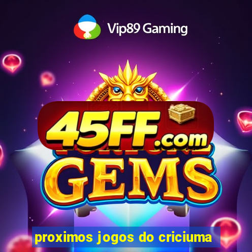 proximos jogos do criciuma